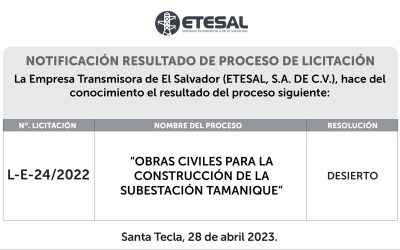 La Empresa Transmisora de El Salvador (ETESAL) notifica el resultado del siguiente proceso de Licitación Pública L-E-24/2022: